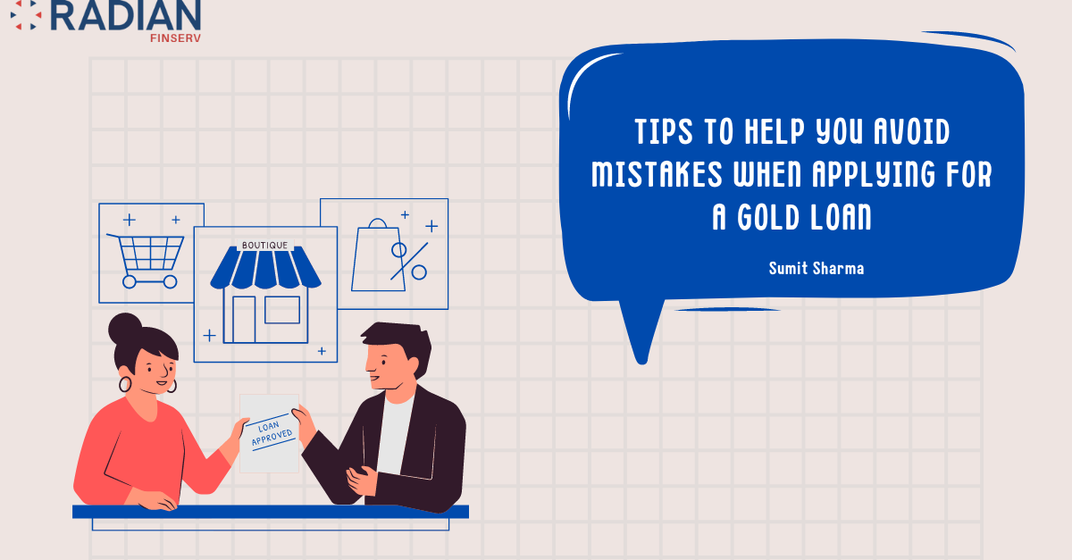 Tips to Help You Avoid Mistakes When Applying for a Gold Loan